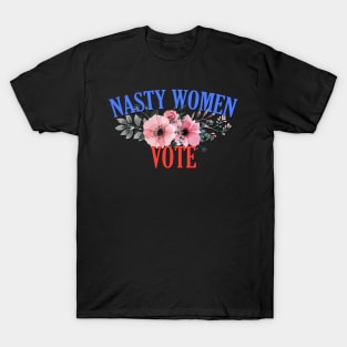 Nasty Women Vote Floral T-Shirt